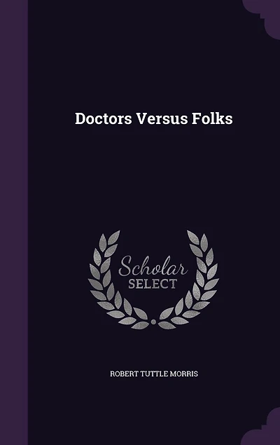 Doctors Versus Folks (Classic Reprint)