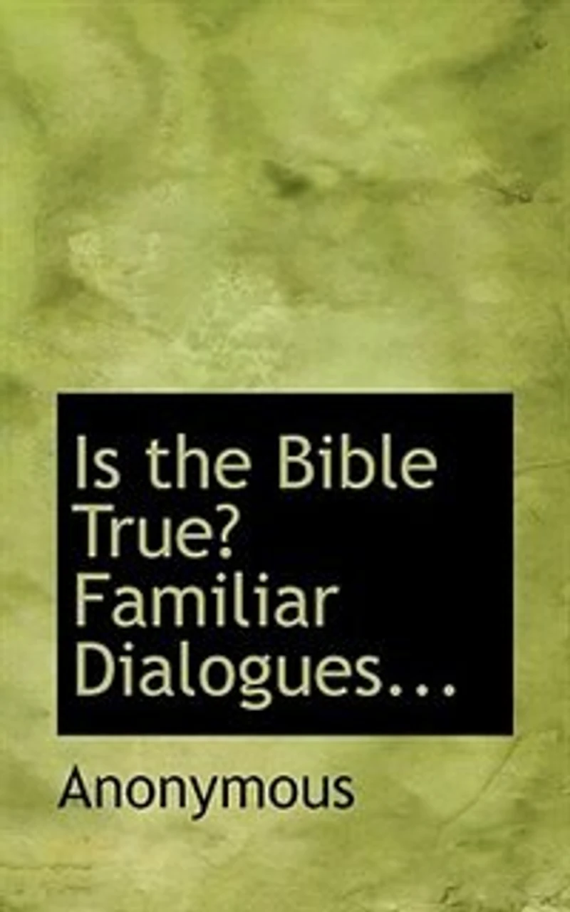 Is the Bible True? Familiar Dialogues