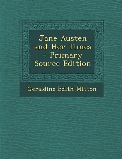 Jane Austen and Her Times - Primary Source Edition