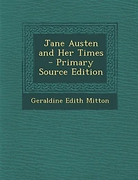 Jane Austen and Her Times - Primary Source Edition