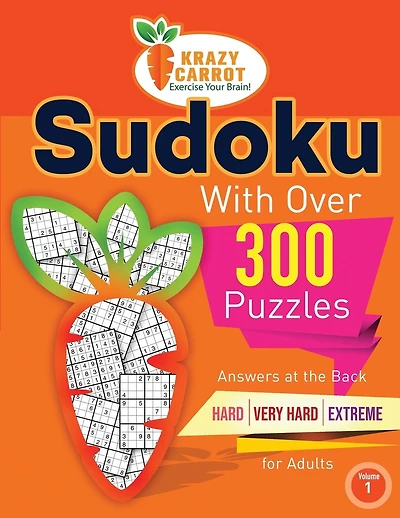 Sudoku With Over 300 Puzzles: Answers at the Back - Hard, Very Hard and Extreme Levels - For Adults - Volume 1