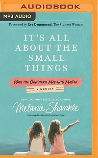 It's All About The Small Things: Why The Ordinary Moments Matter