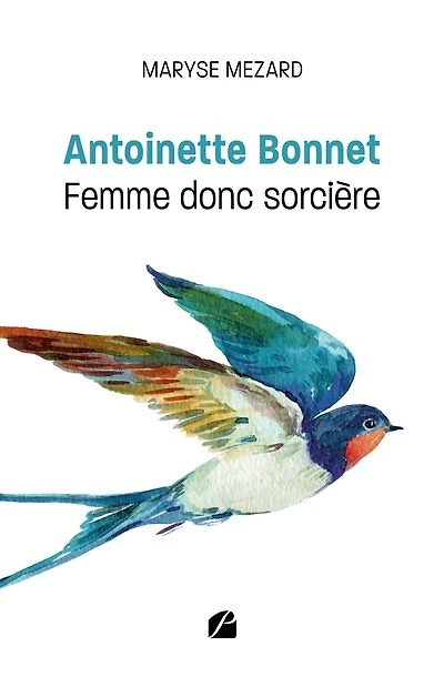 Antoinette Bonnet: Femme donc sorcière