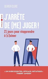 J'arrête de (me) juger !: 21 jours pour réapprendre à (s')aimer