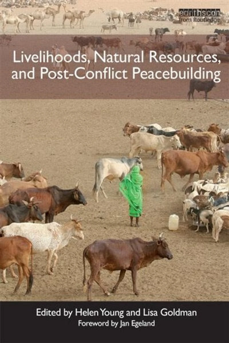 Livelihoods, Natural Resources, and Post-Conflict Peacebuilding