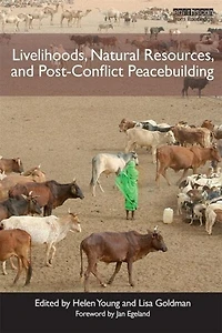 Livelihoods, Natural Resources, and Post-Conflict Peacebuilding