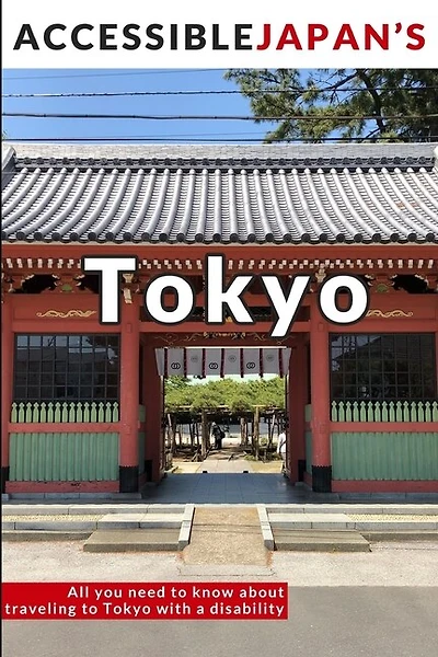 Accessible Japan's Tokyo (2020): All you need to know about traveling to Tokyo with a disability