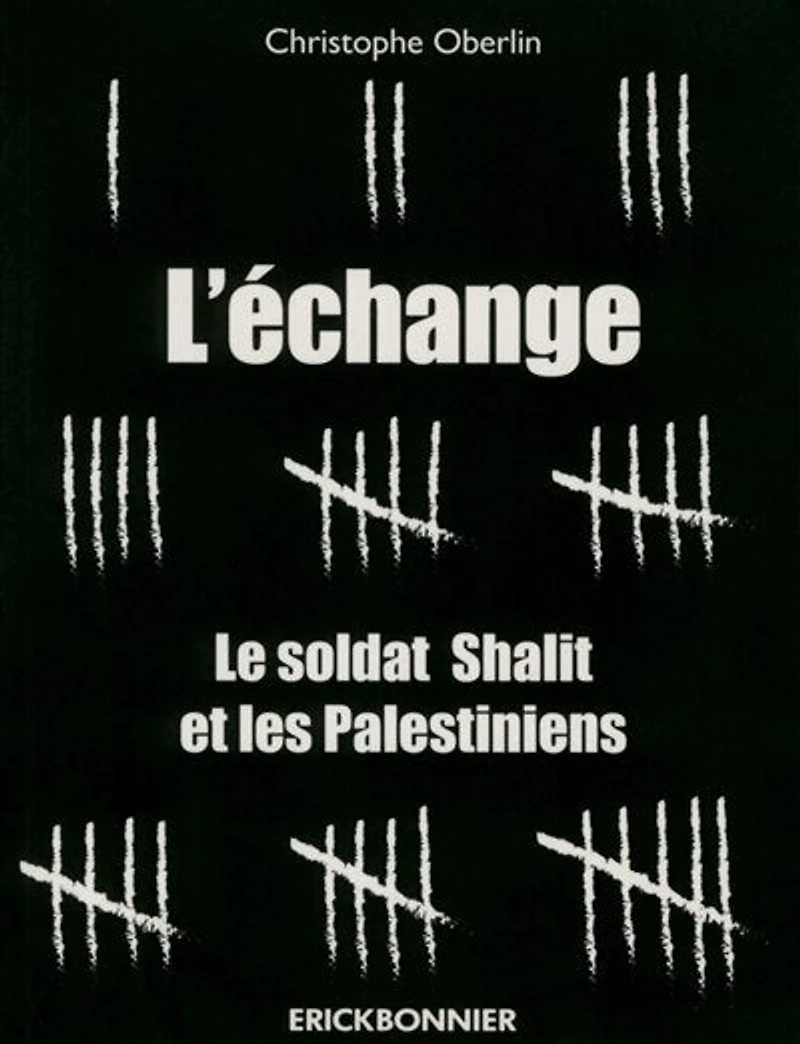 L' échange: le soldat Shalit et les Palestiniens