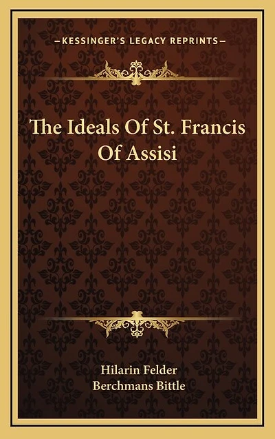 The Ideals of St. Francis Assisi