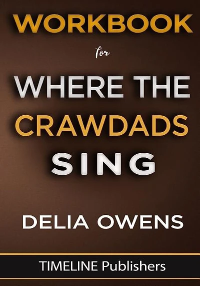 Workbook For Where The Crawdads Sing: A Novel By Delia Owens