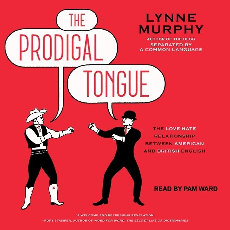 The Prodigal Tongue: Love-Hate Relationship Between American and British English