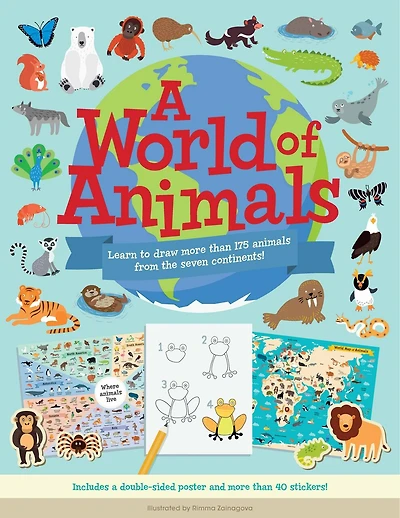 A World of Animals: Learn to draw more than 175 animals from the seven continents!