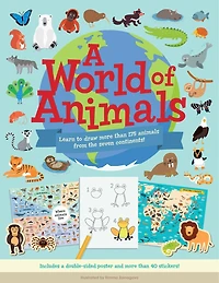 A World of Animals: Learn to draw more than 175 animals from the seven continents!