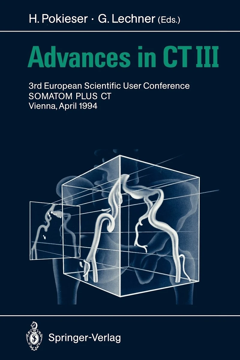 Advances CT III: 3rd European Scientific User Conference SOMATOM PLUS Vienna, April 1994