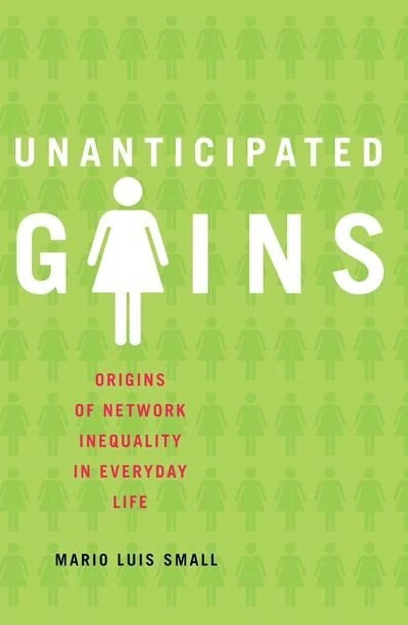 Unanticipated Gains: Origins of Network Inequality Everyday Life