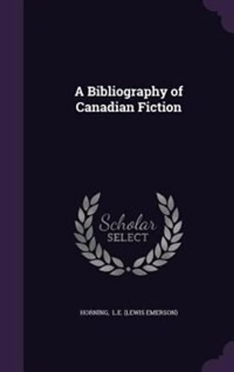 A Bibliography of Canadian Fiction (Classic Reprint)