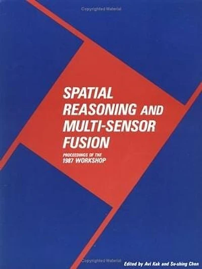 Spatial Reasoning And Multi-sensor Fusion: Proceedings Of The 1987 Workshop