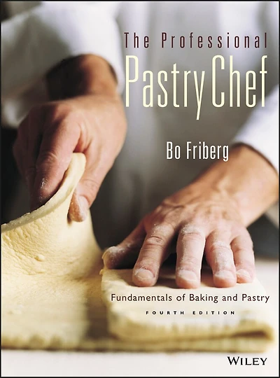 The Professional Pastry Chef: Fundamentals of Baking and Pastry