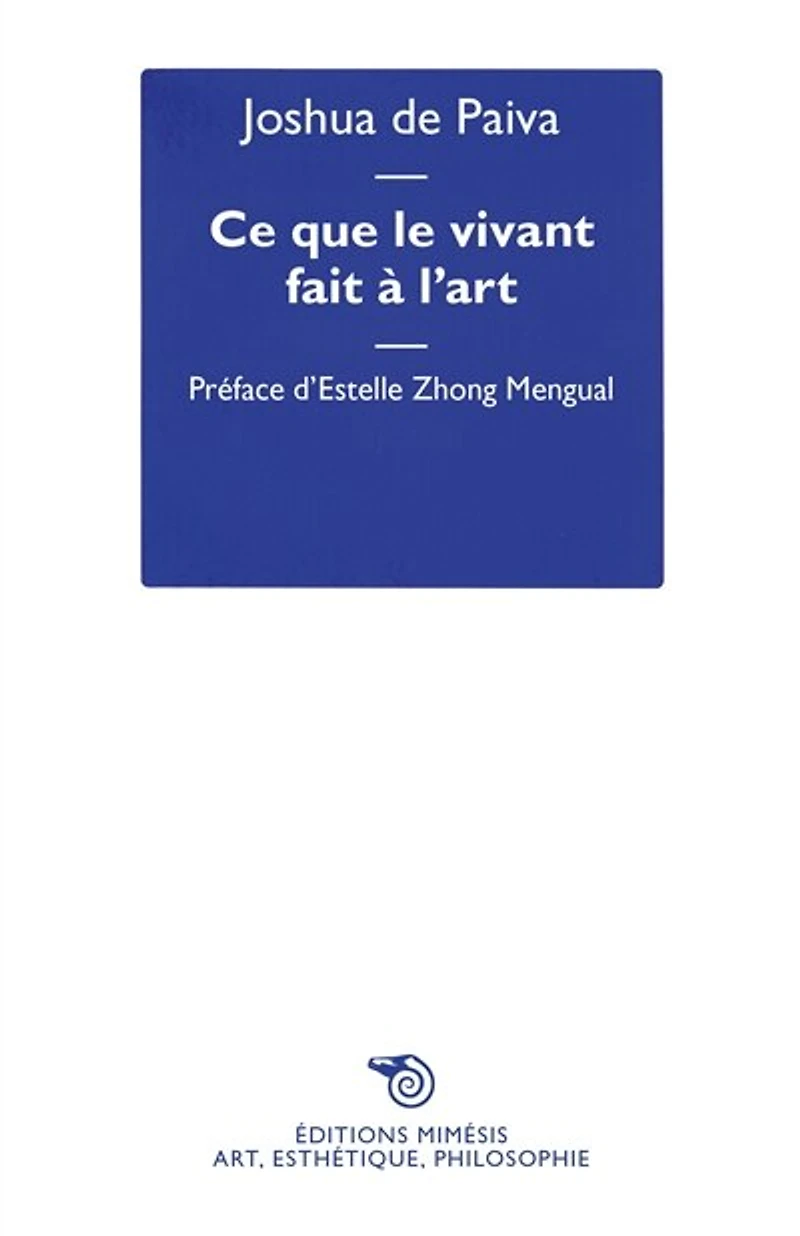 Ce que le vivant fait à l'art: art, écologie et non-humains
