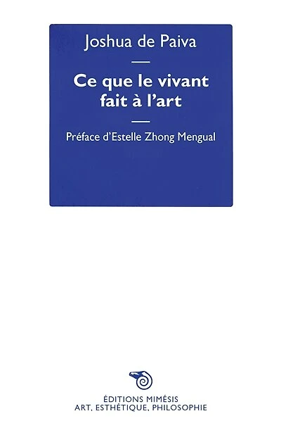 Ce que le vivant fait à l'art: art, écologie et non-humains