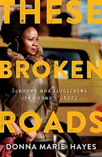 These Broken Roads: Scammed and Vindicated, One Woman's Story