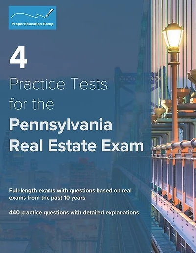 4 Practice Tests for the Pennsylvania Real Estate Exam: 440 Practice Questions with Detailed Explanations
