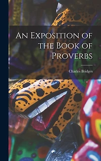 An Exposition of the Book of Proverbs