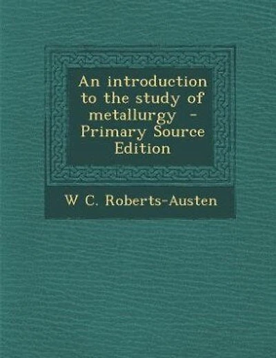 An introduction to the study of metallurgy - Primary Source Edition