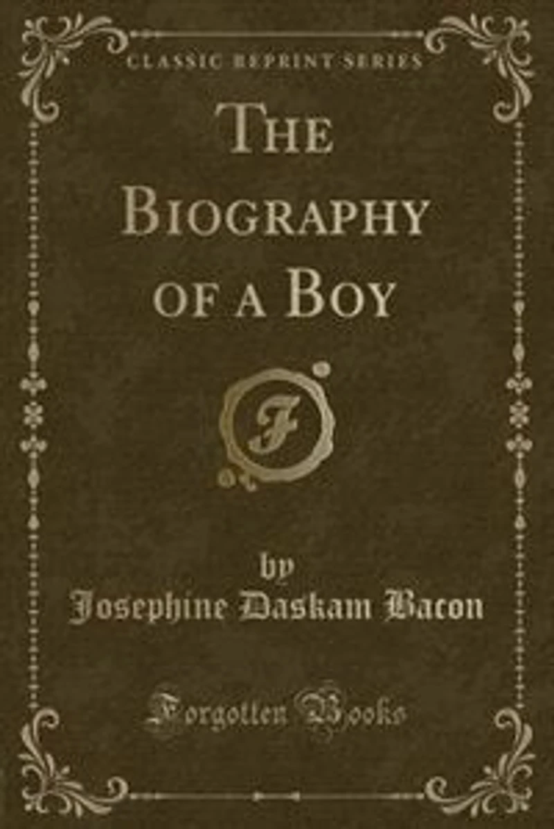 The Biography of a Boy (Classic Reprint)
