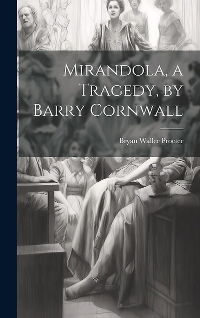 Mirandola, a Tragedy