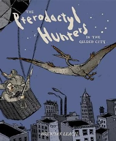 The Pterodactyl Hunters In The Gilded City
