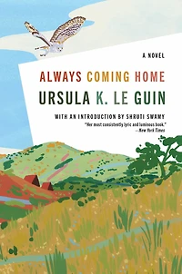 Always Coming Home: A Novel