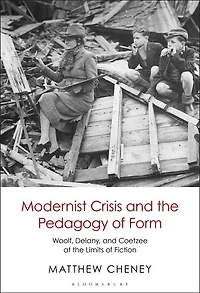 Modernist Crisis And The Pedagogy Of Form: Woolf, Delany, Coetzee At Limits Fiction