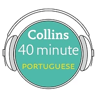 Collins 40 Minute Portuguese: Learn to Speak Portuguese Minutes with