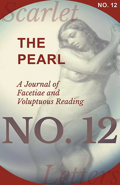 The Pearl - A Journal of Facetiae and Voluptuous Reading - No. 12