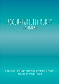 Accountability Buddy Journal: A mindful journey through my weekly goals.