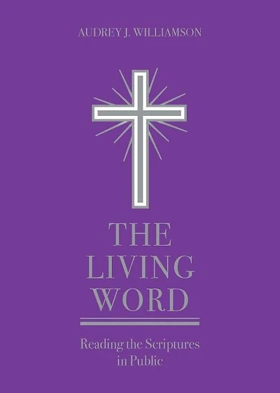 The Living Word: Reading the Scriptures in Public