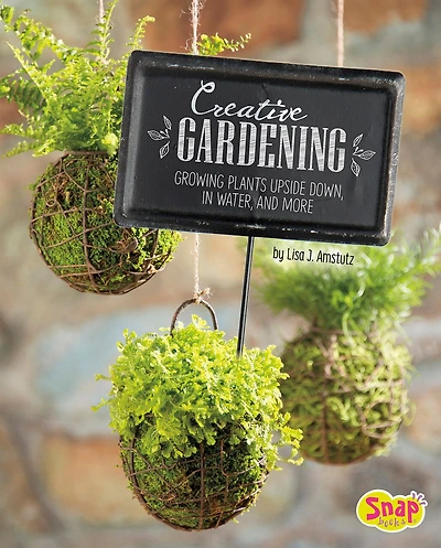Creative Gardening: Growing Plants Upside Down, In Water, and More