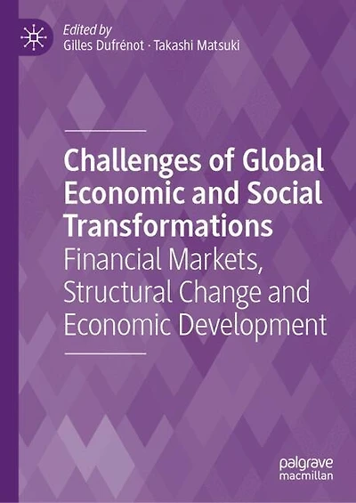 Challenges of Global Economic and Social Transformations: Financial Markets, Structural Change Development