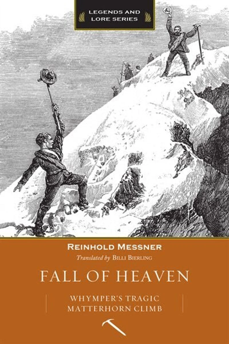 Fall Of Heaven: Whymper's Tragic Matterhorn Climb