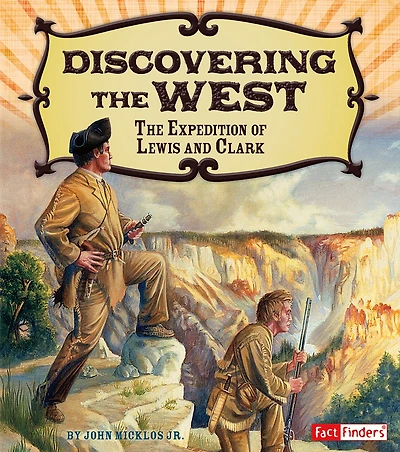 Discovering The West: Expedition of Lewis and Clark