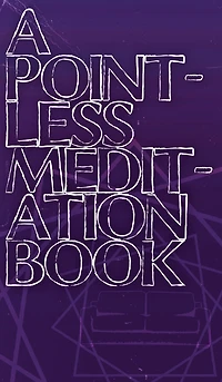 A Pointless Meditation Book