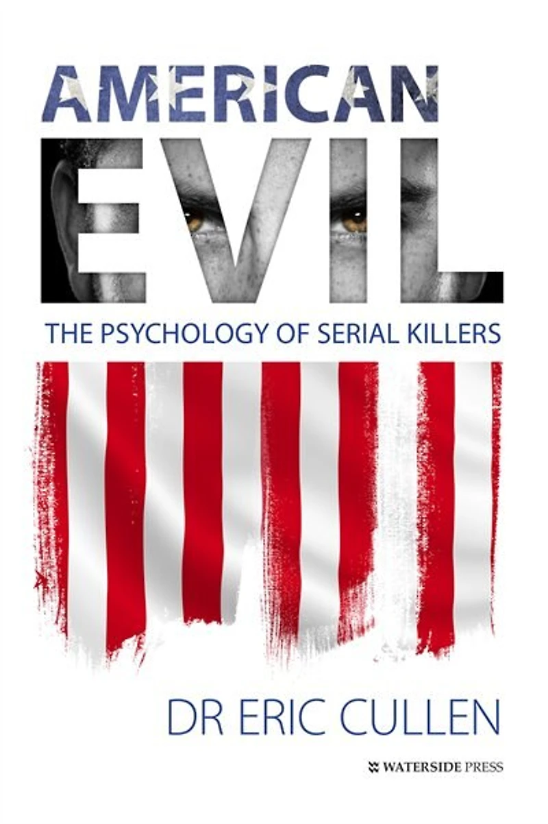 American Evil: The Psychology Of Serial Killers