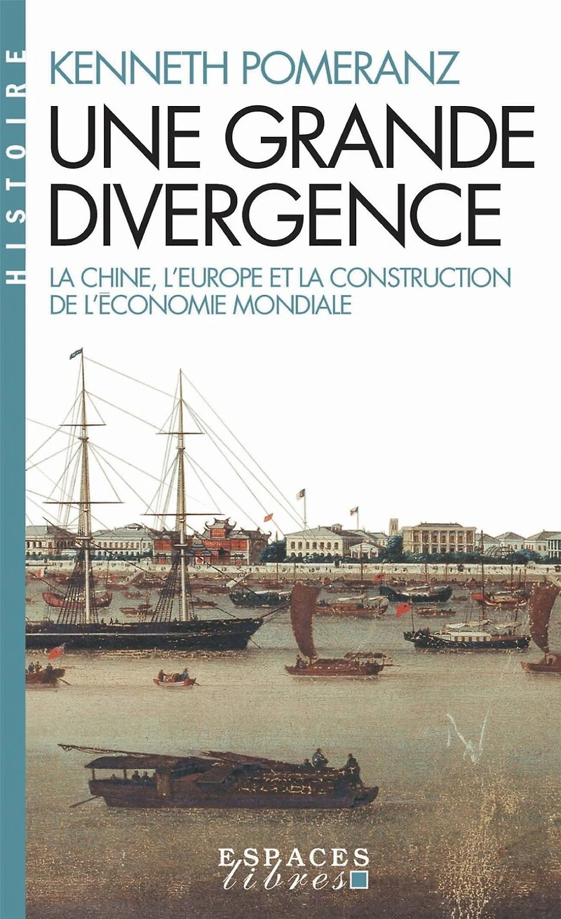 Une grande divergence: la Chine, l'Europe et construction de l'économie mondiale