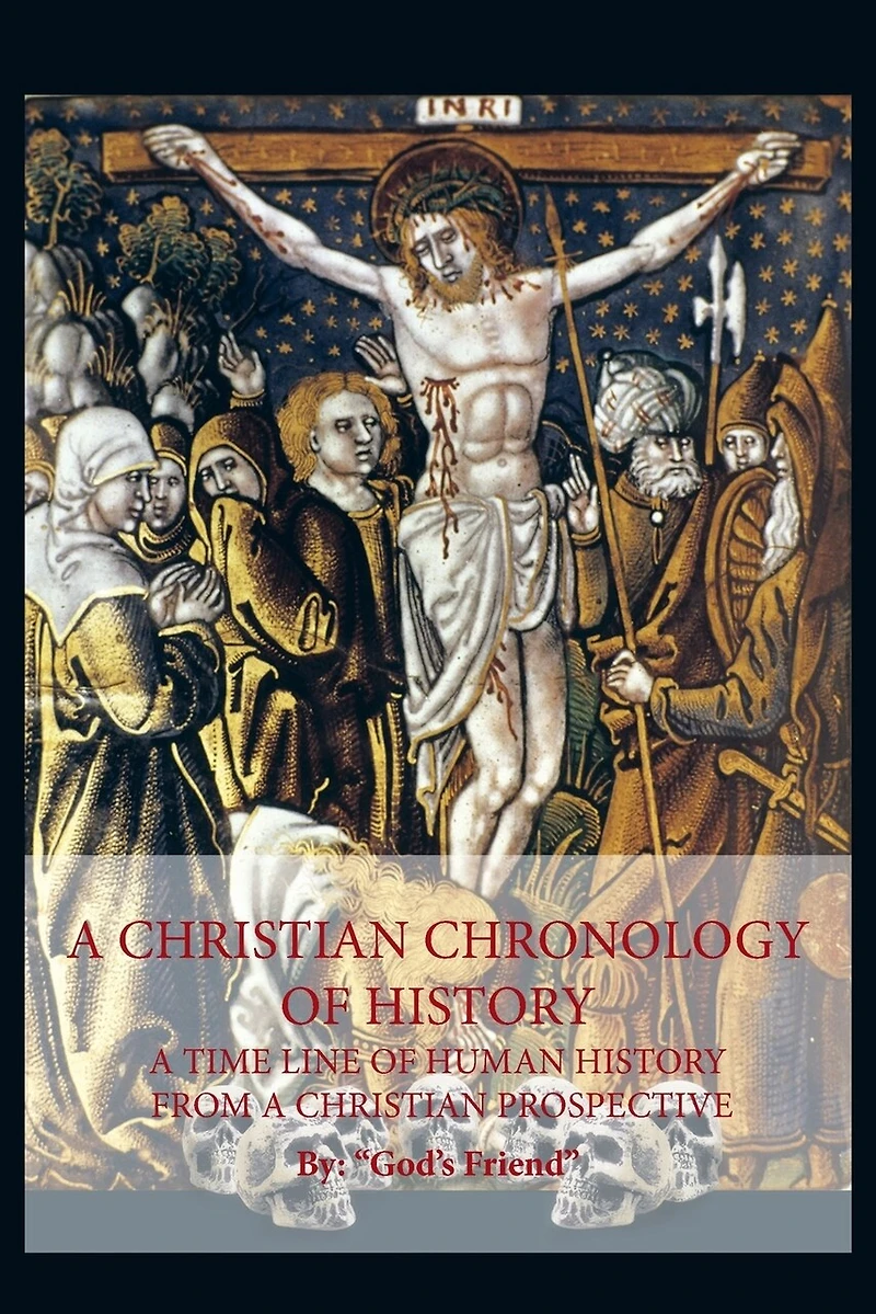 a Christian Chronology of History: Time Line Human History from Prospective