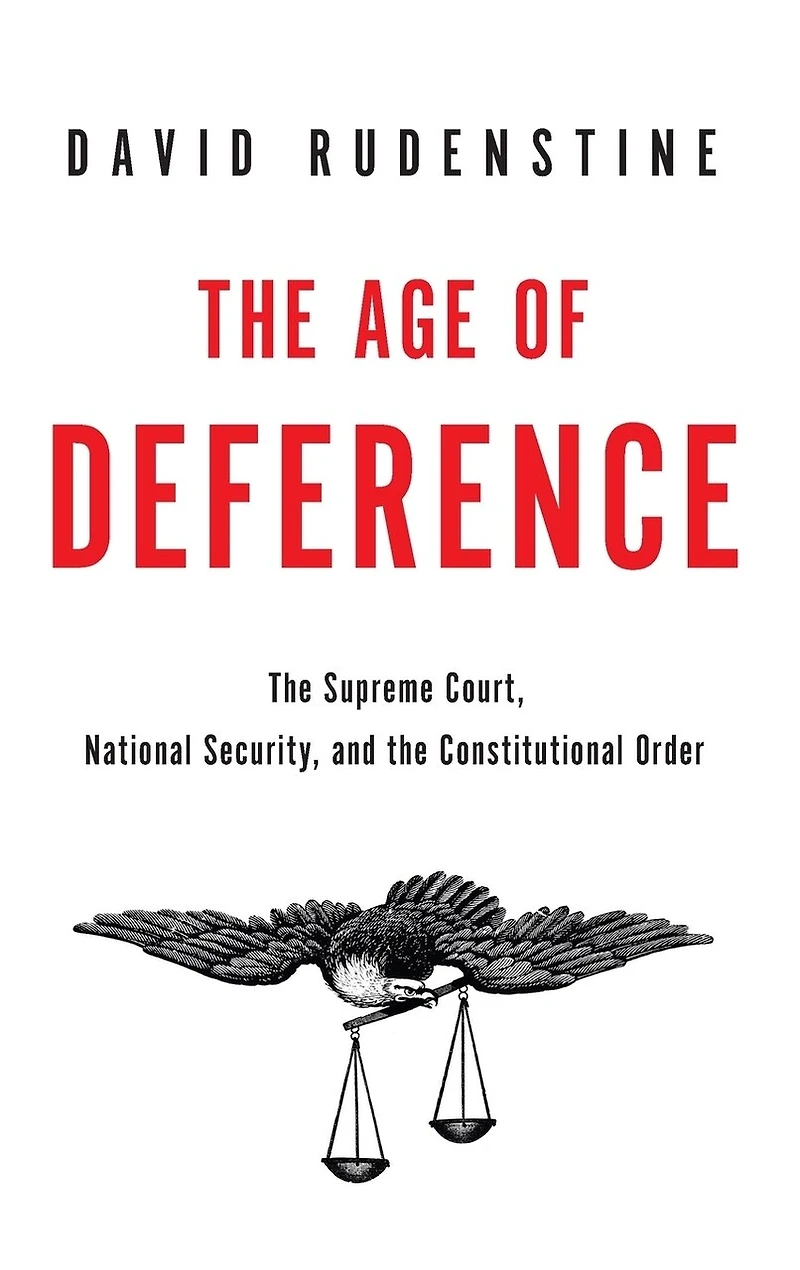 the Age of Deference: Supreme Court, National Security, and Constitutional Order