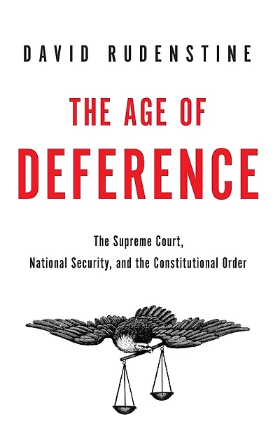 the Age of Deference: Supreme Court, National Security, and Constitutional Order