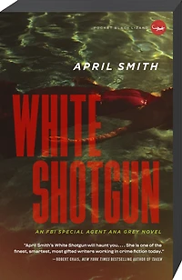 White Shotgun: An Fbi Special Agent Ana Grey Novel