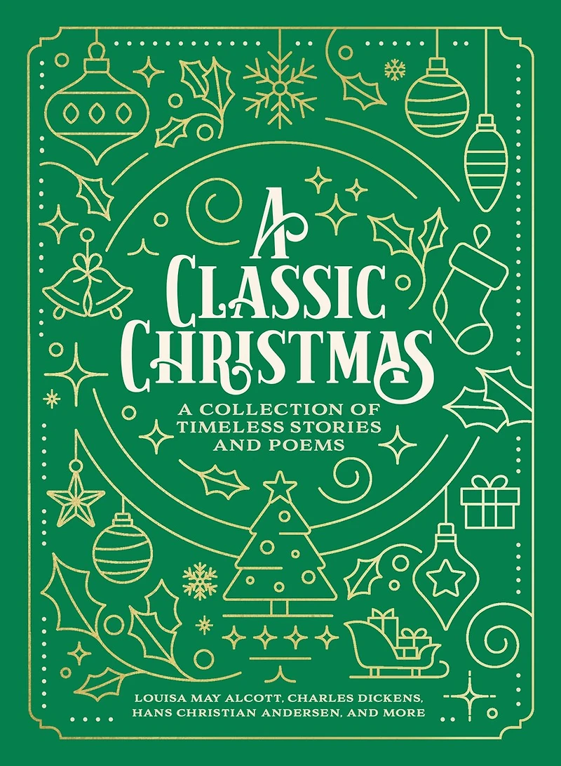 A Classic Christmas: Giftable Collection of Christmas Stories and Seasonal Poetry