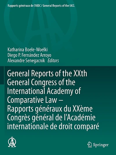 General Reports of the XXth General Congress of the International Academy of Comparative Law - Rapports generaux du XXeme Congres general de l'Academie internationale de droit compare
